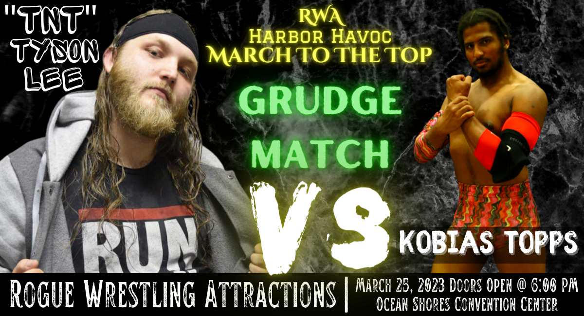 Rogue Wrestling Attractions Harbor Havoc March To The Top | March 25, 2023 Ocean Shores WA | Kobias Topps Vs TNT Tyson Lee | Grudge Match