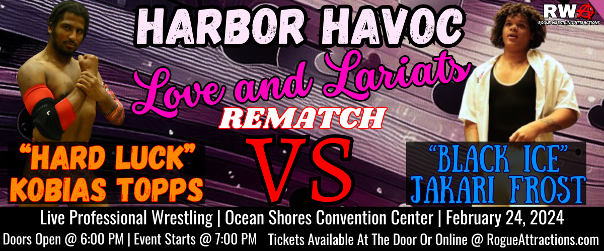 Harbor Havoc - Love And Lariats - Rogue Wrestling Attractions