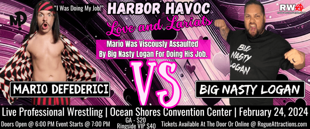 Mario Defederici Vs Big Nasty Logan | Harbor Havoc - Love and Lariats February 24, 2024, at the Ocean Shores convention center in Ocean Shores, WA! | Rogue Wrestling Attractions 