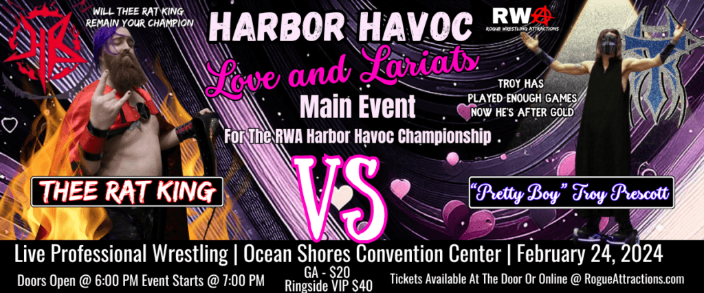 Thee Rat King Vs Pretty Boy Troy Prescott for The RWA Harbor Havoc Championship | Harbor Havoc - Love and Lariats February 24, 2024, at the Ocean Shores convention center in Ocean Shores, WA! | Rogue Wrestling Attractions 