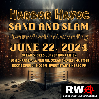 RWA | Rogue Wrestling Attractions | Harbor Havoc - Sand and Slam | June 22, 2024 | Ocean Shores Convention Center | Live Professional Wrestling