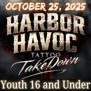 October 25, 2025 | Harbor Havoc Tattoo Takedown | Youth 16 and Under